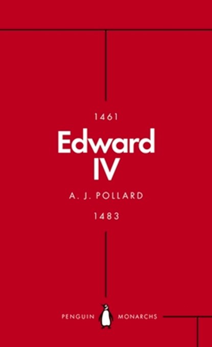 Edward IV (Penguin Monarchs), A J Pollard - Paperback - 9780141989907