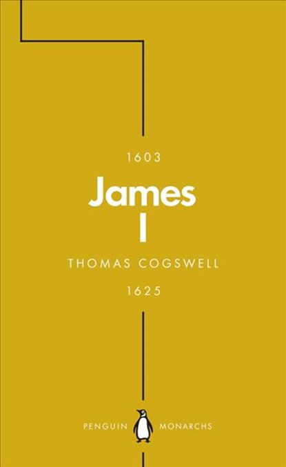 James I (Penguin Monarchs), Thomas Cogswell - Paperback - 9780141989921