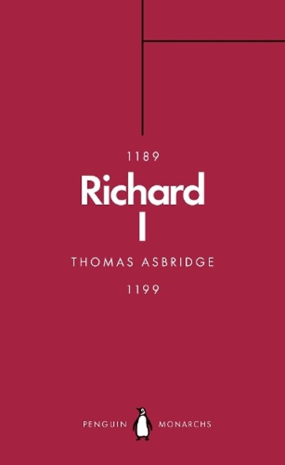Richard I (Penguin Monarchs), Thomas Asbridge - Paperback - 9780141989938