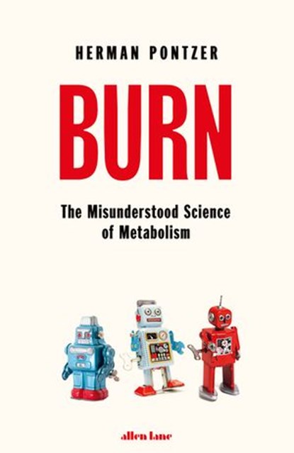 Burn, Herman Pontzer - Ebook - 9780141990187