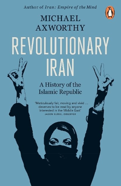 Revolutionary Iran, Michael Axworthy - Paperback - 9780141990330