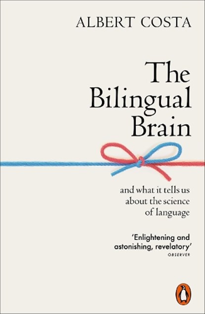 The Bilingual Brain, Albert Costa - Paperback - 9780141990385