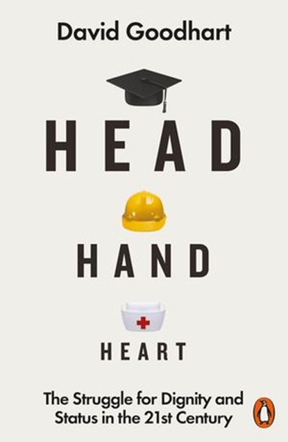 Head Hand Heart, David Goodhart - Ebook - 9780141990422