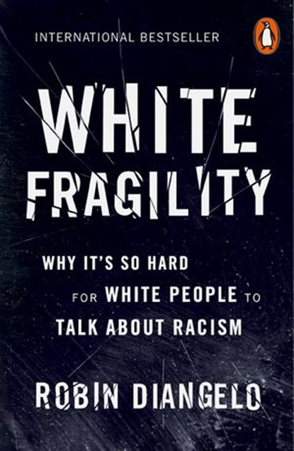 White Fragility, Robin DiAngelo - Ebook - 9780141990576