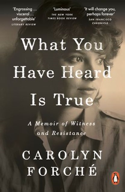 What You Have Heard Is True, Carolyn Forché - Ebook - 9780141991139