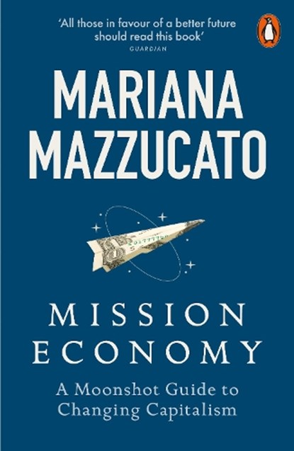 Mission Economy, Mariana Mazzucato - Paperback - 9780141991689