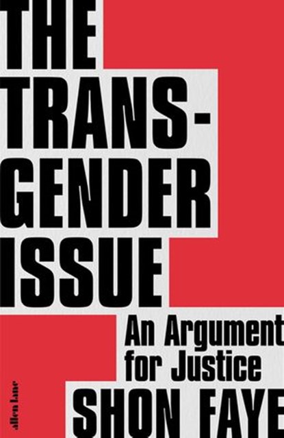 The Transgender Issue, Shon Faye - Ebook - 9780141991818