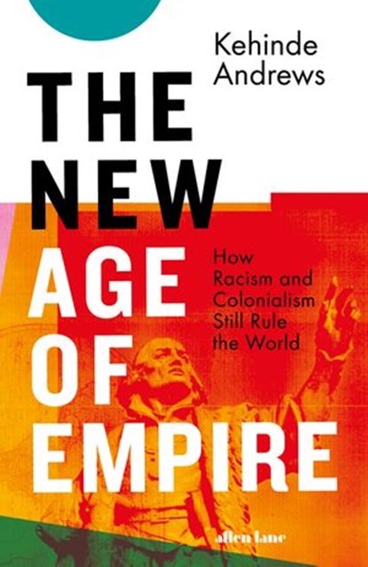 The New Age of Empire, Kehinde Andrews - Ebook - 9780141992372