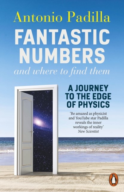 Fantastic Numbers and Where to Find Them, Antonio Padilla - Paperback - 9780141992822