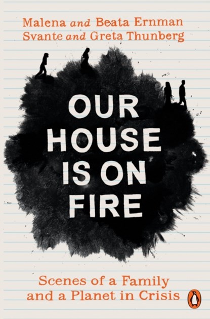 Our House is on Fire, Malena Ernman ; Greta Thunberg ; Beata Ernman ; Svante Thunberg - Paperback - 9780141992884