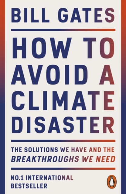How to Avoid a Climate Disaster, Bill Gates - Paperback - 9780141993010