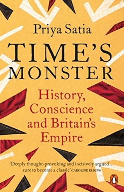 Time's Monster, Priya Satia - Paperback - 9780141993928