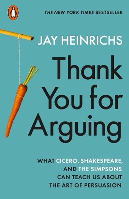 Thank You for Arguing, Jay Heinrichs - Paperback - 9780141994079