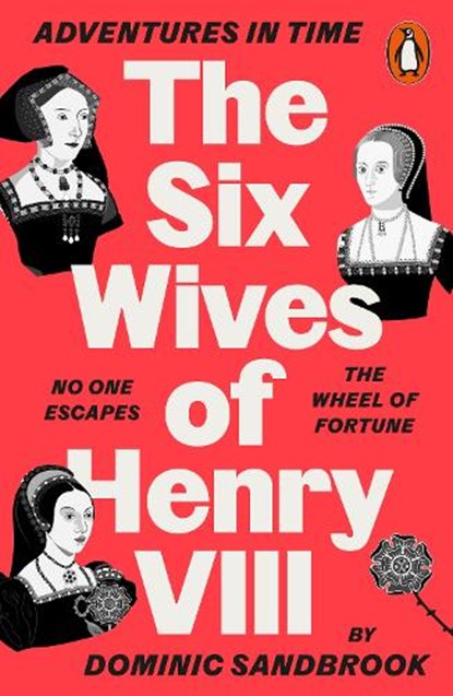 Adventures in Time: The Six Wives of Henry VIII, Dominic Sandbrook - Paperback - 9780141994284