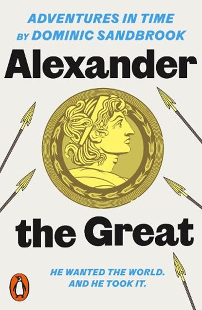 Adventures in Time: Alexander the Great, Dominic Sandbrook - Paperback - 9780141994307