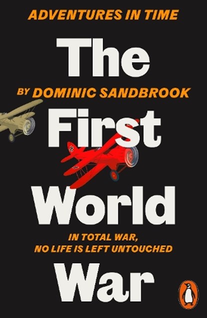 Adventures in Time: The First World War, Dominic Sandbrook - Paperback - 9780141994314