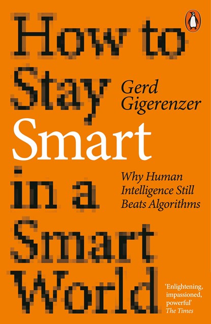 How to Stay Smart in a Smart World, Gerd Gigerenzer - Paperback - 9780141995045