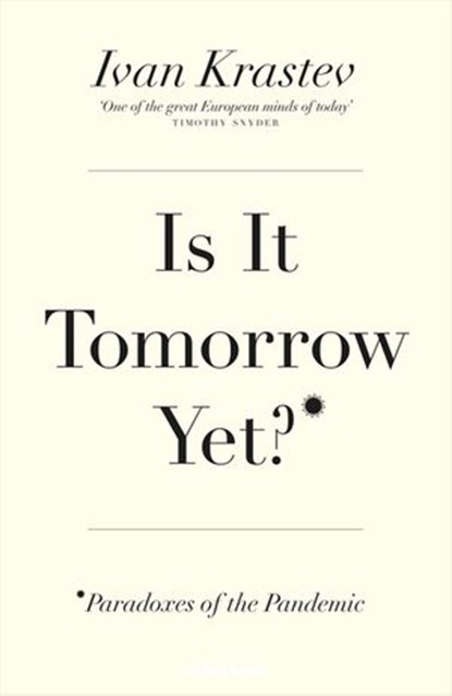 Is It Tomorrow Yet?, Ivan Krastev - Ebook - 9780141995182