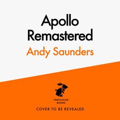 Apollo Remastered, Andy Saunders - Ebook - 9780141996356