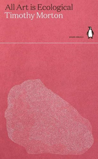 All Art is Ecological, Timothy Morton - Paperback - 9780141997001