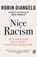 Nice Racism, DIANGELO,  Robin - Paperback - 9780141997421
