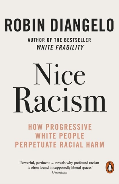 Nice Racism, DIANGELO,  Robin - Paperback - 9780141997421