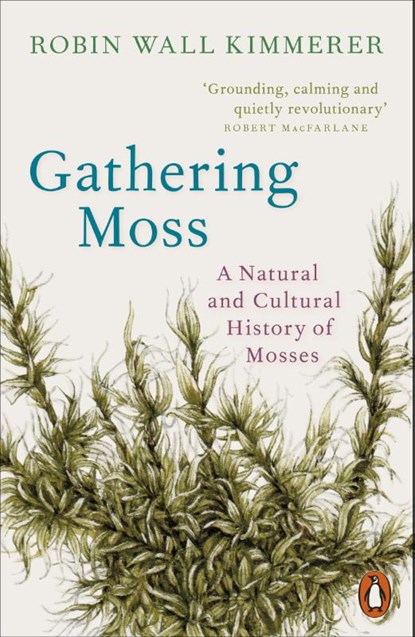 Gathering Moss, Robin Wall Kimmerer - Paperback - 9780141997629