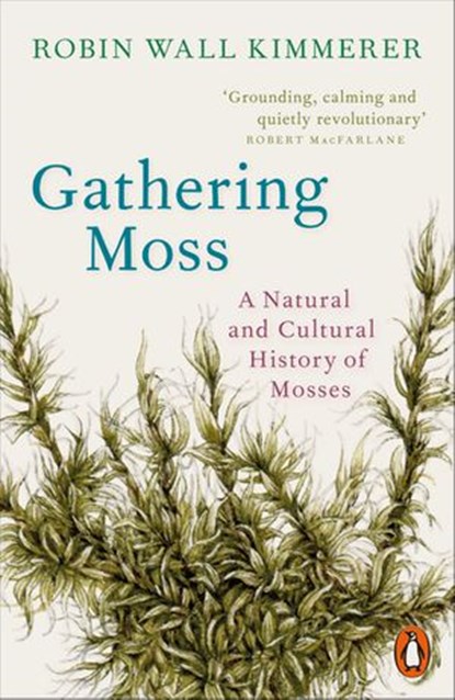 Gathering Moss, Robin Wall Kimmerer - Ebook - 9780141997636