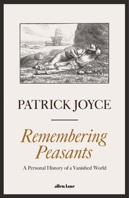 Remembering Peasants, Patrick Joyce - Ebook - 9780141998749