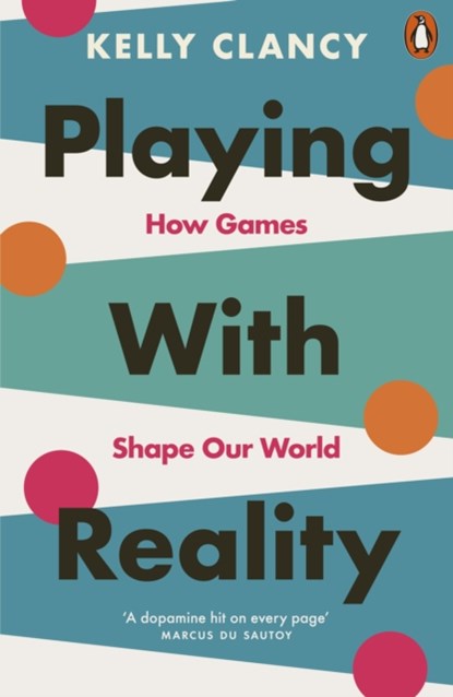 Playing with Reality, Kelly Clancy - Paperback - 9780141998930