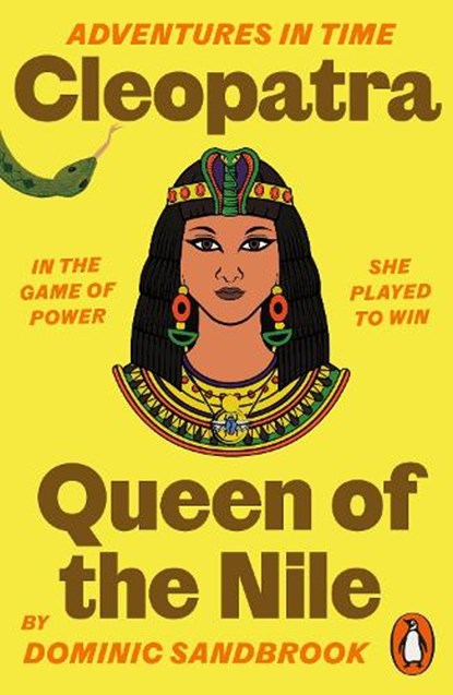 Adventures in Time: Cleopatra, Queen of the Nile, Dominic Sandbrook - Paperback - 9780141999197