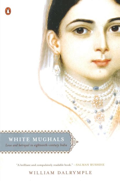 White Mughals, William Dalrymple - Paperback - 9780142004128