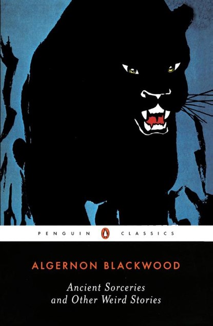 Ancient Sorceries and Other Weird Stories, Algernon Blackwood - Paperback - 9780142180150
