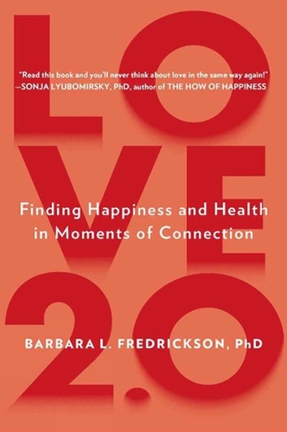 Love 2.0, Barbara L. (Barbara L. Fredrickson) Fredrickson - Paperback - 9780142180471