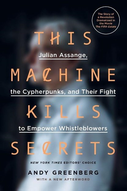 This Machine Kills Secrets, Andy Greenberg - Paperback - 9780142180495