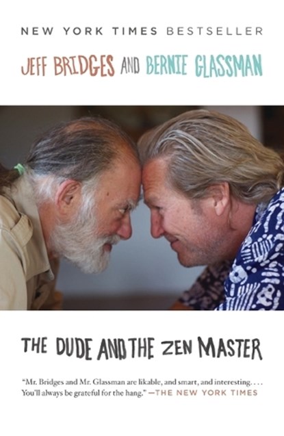The Dude and the Zen Master, Jeff Bridges ; Bernie Glassman - Paperback - 9780142180525