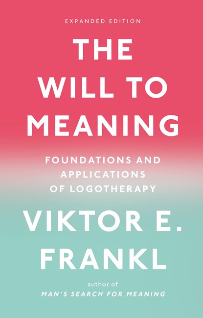 The Will to Meaning, Viktor E. Frankl - Paperback - 9780142181263