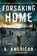 Forsaking Home, A. American - Paperback - 9780142181300