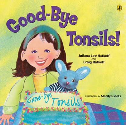 Good-Bye Tonsils!, Craig Hatkoff - Paperback - 9780142401330