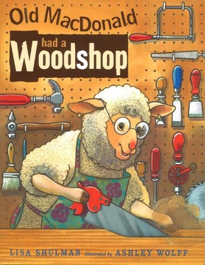 Old MacDonald Had a Woodshop, Lisa Shulman - Paperback - 9780142401866