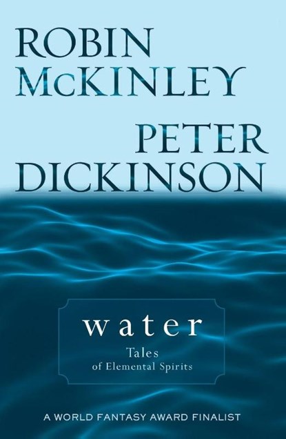 Water, Robin Mckinley ; Peter Dickinson - Paperback - 9780142402443