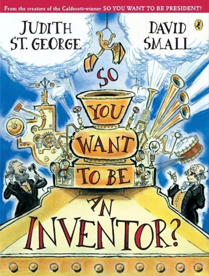 So You Want to Be an Inventor?, Judith St. George - Paperback - 9780142404607