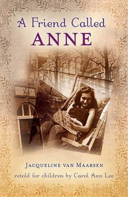 A Friend Called Anne: One Girl's Story of War, Peace, and a Unique Friendship with Anne Frank, Jacqueline Van Maarsen - Paperback - 9780142407196