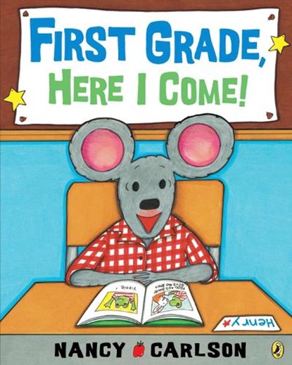First Grade, Here I Come!, Nancy Carlson - Paperback - 9780142412732