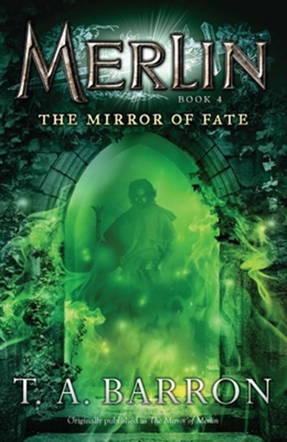 The Mirror of Fate, T. A. Barron - Paperback - 9780142419229