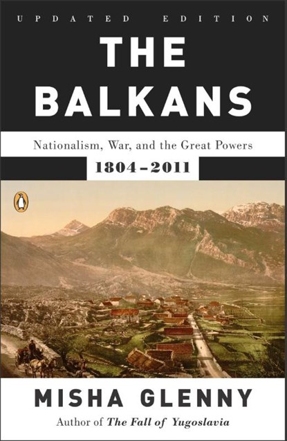 BALKANS THE, MISHA GLENNY - Paperback - 9780142422564