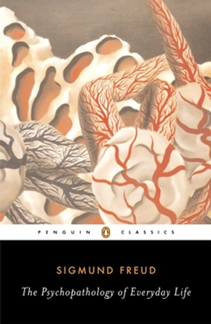 The Psychopathology of Everyday Life, Sigmund Freud - Paperback - 9780142437438