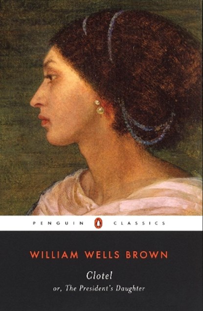 Clotel, William Wells Brown - Paperback - 9780142437728