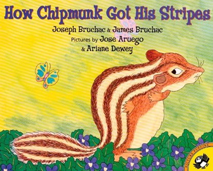 How Chipmunk Got His Stripes, Joseph Bruchac - Paperback - 9780142500217