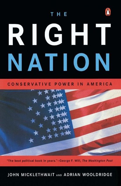 The Right Nation, John Micklethwait ; Adrian Wooldridge - Paperback - 9780143035398